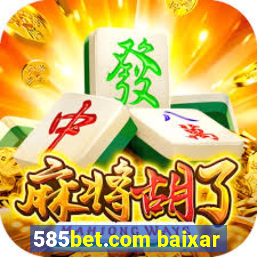 585bet.com baixar